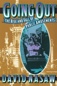 Paperback Going Out: The Rise and Fall of Public Amusements Book