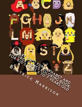 Paperback Smart Kids! Fun Alphabet and Pictures Games Coloring Book: For Kid's Ages 3 to 7 Years Old Book