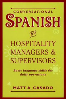 Paperback Conversational Spanish for Hospitality Managers and Supervisors: Basic Language Skills for Daily Operations Book