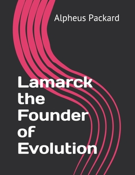 Lamarck the Founder of Evolution