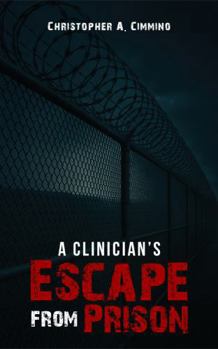 A Clinician's Escape from Prison