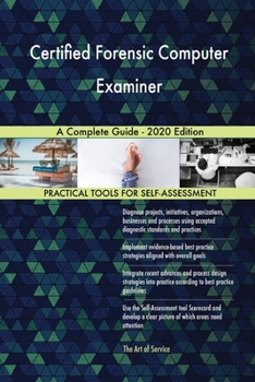 Paperback Certified Forensic Computer Examiner A Complete Guide - 2020 Edition Book