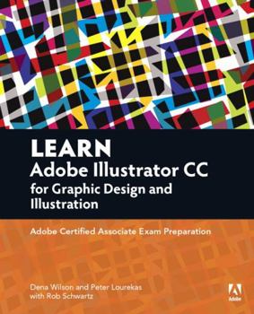 Paperback Learn Adobe Illustrator CC for Graphic Design and Illustration: Adobe Certified Associate Exam Preparation Book