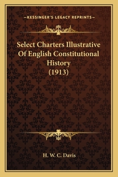 Paperback Select Charters Illustrative Of English Constitutional History (1913) Book