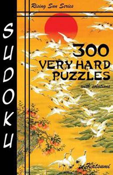 Paperback 300 Very Hard Sudoku Puzzles With Solutions: Rising Sun Series Book