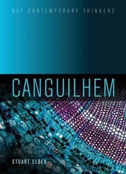 Canguilhem - Book  of the Key Contemporary Thinkers (Polity)