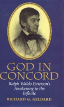 Hardcover God in Concord: Ralph Waldo Emerson's Awakening to the Infinite Book