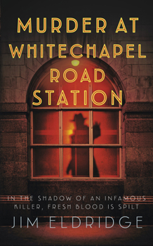Murder at Whitechapel Road Station: The page-turning wartime murder mystery (London Underground Station Mysteries)