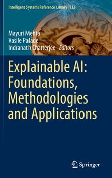 Hardcover Explainable Ai: Foundations, Methodologies and Applications Book