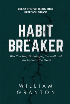 Paperback Habit Breaker: Why You Keep Sabotaging Yourself and How to Break the Cycle Book