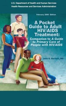 Paperback A Pocket Guide to Adult HIV/AIDS Treatment: Companion to "A Guide to Primary Care of People with HIV/AIDS" Book