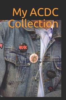 Paperback My ACDC Collection: Note all about your ACDC collection: great for ACDC Fans Book