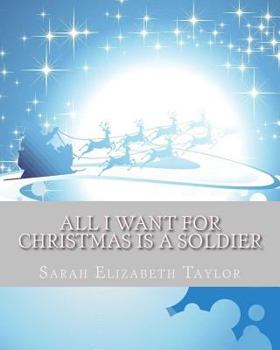 Paperback All I Want For Christmas Is A Soldier Book