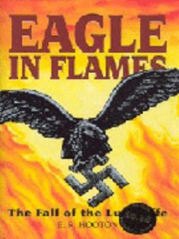 Hardcover Eagle In Flames the Fall of the Luftwaff Book