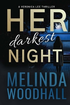 Her Darkest Night: A Veronica Lee Thriller - Book #6 of the Veronica Lee Thriller