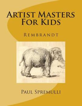 Paperback Artist Masters For Kids: Rembrandt Book