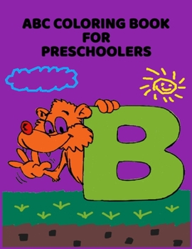 Paperback ABC Coloring Book For Preschoolers: ABC Letter Coloringt letters coloring book, ABC Letter Tracing for Preschoolers for Kids Ages 3-5 A Fun Book to Pr [Large Print] Book