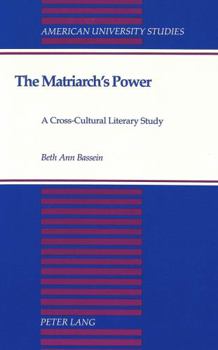 Hardcover The Matriarch's Power: A Cross-Cultural Literary Study Book