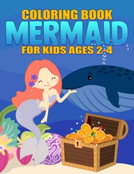 Mermaid Coloring Book for Kids Ages 2-4: Magical Mermaid Coloring Books for Boys and Girls
