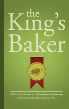 Paperback The King's Baker: A Tale Of A Journey To Innovative Leadership Book