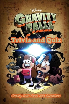 Paperback Gravity Falls Trivia and Quiz: Gravity Falls Facts and Questions: Gravity Falls Trivia Book