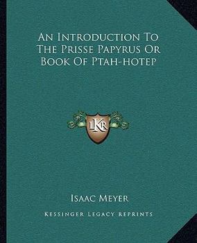 Paperback An Introduction To The Prisse Papyrus Or Book Of Ptah-hotep Book