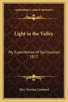 Paperback Light in the Valley: My Experiences of Spiritualism 1857 Book