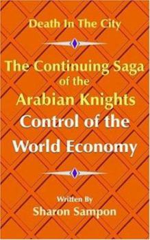 Paperback The Continuing Saga of the Arabian Knights Control of the World Economy Book