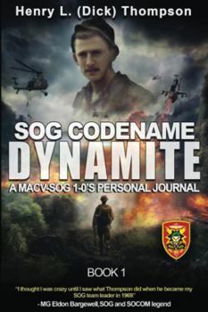 Paperback SOG Codename Dynamite: A MACV-SOG 1-0's Personal Journal Book