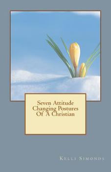Paperback Seven Attitude Changing Postures Of A Christian Book