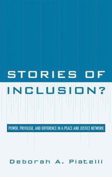 Hardcover Stories of Inclusion?: Power, Privilege, and Difference in a Peace and Justice Network Book