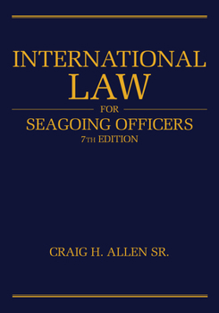 Hardcover International Law for Seagoing Officers, 7th Editi Book