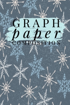 Paperback Graph Paper Composition Notebook: Graph Paper 6" x 9" Artic Snow Design Quad Ruled 4x4, Grid Paper for school student, office, kids Notebooks Book