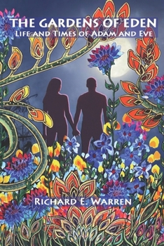 Paperback The Gardens Of Eden: Life and Times of Adam and Eve Book