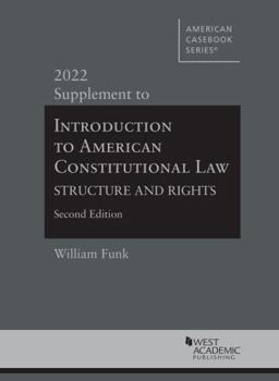 Paperback Introduction to American Constitutional Law: Structure and Rights, 2d, 2022 Supplement (American Casebook Series) Book