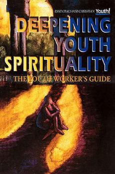 Paperback Deepening Youth Spirituality: The Youth Workers Guide Book