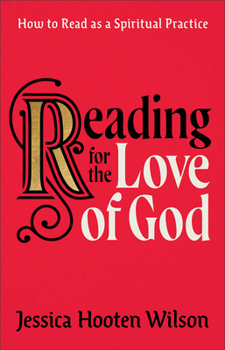 Hardcover Reading for the Love of God: How to Read as a Spiritual Practice Book