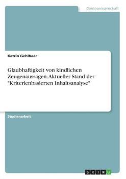 Paperback Glaubhaftigkeit von kindlichen Zeugenaussagen. Aktueller Stand der "Kriterienbasierten Inhaltsanalyse" [German] Book