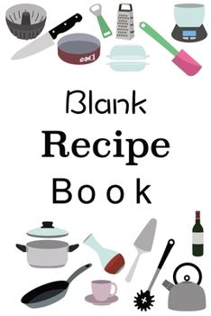 Paperback Blank Recipe Book: Empty Blank Food Recipe Book Cookbook to Write In Journal Notebook with Tabs Book