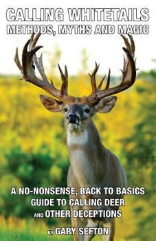 Paperback Calling Whitetails: Methods, Myths and Magic Book