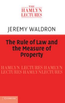 The Rule of Law and the Measure of Property - Book  of the Hamlyn Lectures