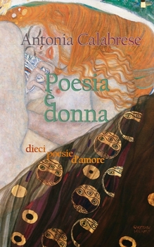Paperback Poesia è donna: Dieci poesie d'amore [Italian] Book