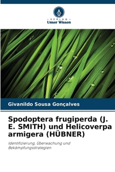 Paperback Spodoptera frugiperda (J. E. SMITH) und Helicoverpa armigera (HÜBNER) [German] Book