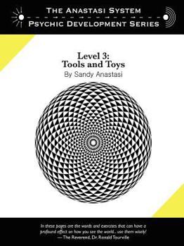 Paperback The Anastasi System - Psychic Development Level 3: Tools and Toys Book