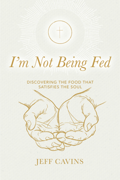 Paperback I'm Not Being Fed Refresh: Discovering the Food That Satisfies the Soul Book