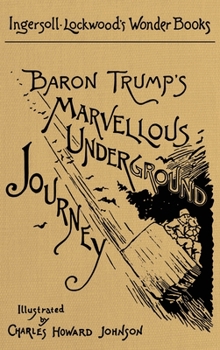 Hardcover Baron Trump's Marvellous Underground Journey: A Facsimile of the Original 1893 Edition Book