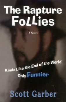 Paperback The Rapture Follies: Kinda Like the End of the World Only Funnier Book