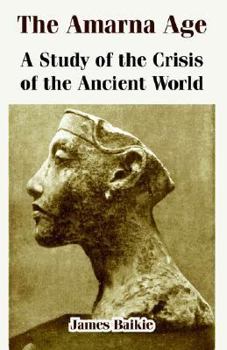 Paperback The Amarna Age: A Study of the Crisis of the Ancient World Book