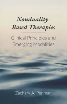 Paperback Nonduality-Based Therapies: Clinical Principles and Emerging Modalities Book