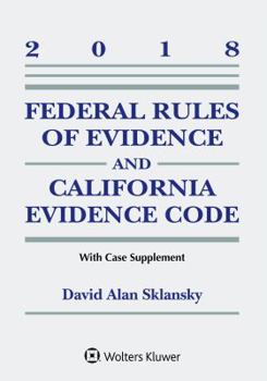 Paperback Federal Rules of Evidence and California Evidence Code: 2018 Case Supplement Book